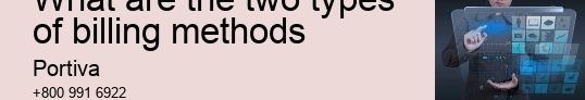 What are the two types of billing methods